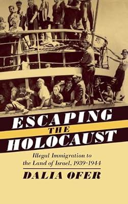 Escape from the Holocaust: Illegal Immigration to the Land of Israel, 1939-1944 (Studies in Jewish History) by Ofer, Dalia | Hardcover | Jewish Studies
