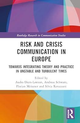 Risk and Crisis Communication in Europe: Towards Integrating Theory and Practice in Unstable and Turbulent Times (Routledge Research in Communication Studies) | Hardcover | The Arts: General Topics