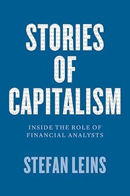 Stories of Capitalism – Inside the Role of Financial Analysts by Leins, Stefan | Paperback | Social & Cultural Anthropology