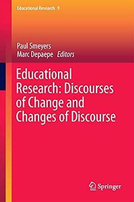 Educational Research: Discourses of Change and Changes of Discourse: 9 | Hardcover | Philosophy & Theory Of Education