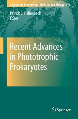 Recent Advances in Phototrophic Prokaryotes: 675 (Advances in Experimental Medicine and Biology) | Hardcover | Bacteriology (Non-Medical)