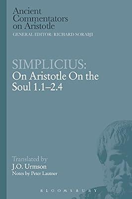 Simplicius: On Aristotle On the Soul 1.1-2.4 (Ancient Commentators on Aristotle) by Urmson, Professor J.O. | Paperback | Philosophy