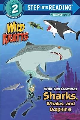 Wild Sea Creatures: Sharks, Whales and Dolphins! (Wild Kratts) by Chris Kratt | Paperback | Juvenile Nonfiction