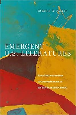 Emergent U.S. Literatures: From Multiculturalism to Cosmopolitanism in the Late Twentieth Century by Patell, Cyrus R. K. | Paperback | Social Science