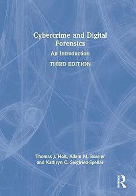 Cybercrime and Digital Forensics: An Introduction by Holt, Thomas J.; Bossler, Adam M.; Seigfried-spellar, Kathryn C. | Hardcover | Social Science