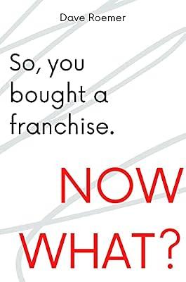So, You Bought a Franchise: Now What? by Roemer, Dave | Paperback | Business & Economics