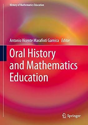 Oral History and Mathematics Education (History of Mathematics Education) | Hardcover | Teaching Of A Specific Subject