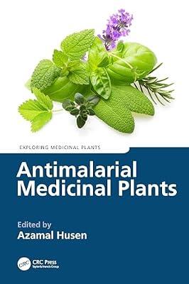 Antimalarial Medicinal Plants (Exploring Medicinal Plants) | Hardcover | Pharmacology