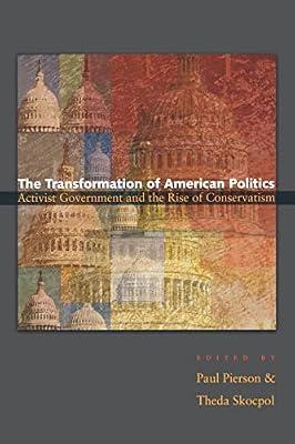 The Transformation of American Politics: Activist Government and the Rise of Conservatism | Paperback | Political Science