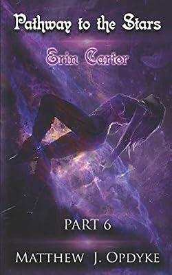 Pathway to the Stars: Erin Carter: 6 by Opdyke, Matthew | Paperback | Fiction