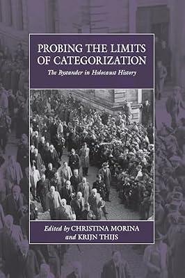 Probing the Limits of Categorization: The Bystander in Holocaust History: 27 (War and Genocide) | Library | European History