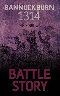 Bannockburn 1314 (Battle Story) by Brown, Chris | Paperback | British & Irish History