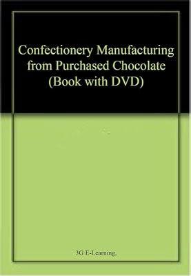Confectionery Manufacturing from Purchased Chocolate (Book with DVD) | Paperback