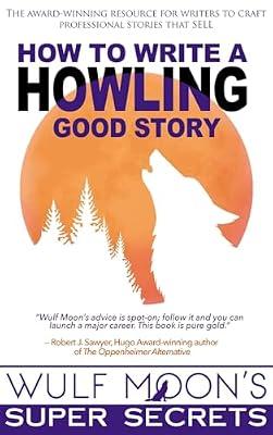 How to Write a Howling Good Story by Moon, Wulf | Hardcover | Creative Writing & Creative Writing Guides