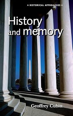 History and Memory (Historical Approaches) by Cubitt, Geoffrey | Hardcover | Historiography