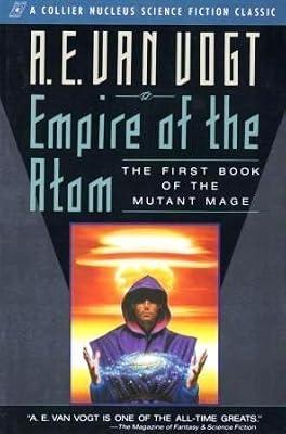The EMPIRE OF THE ATOM: The First Book of the Mutant Mage (Collier Nucleus Science Fiction Classic) by Van vogt, Vogt | Paperback | Science Fiction