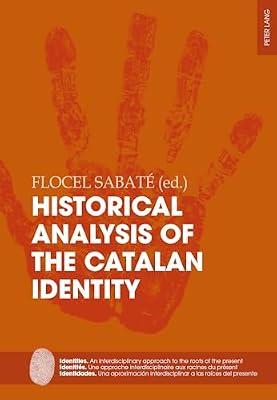 Historical Analysis of the Catalan Identity: 6 (Identities / Identités / Identidades, 6) | Paperback | History