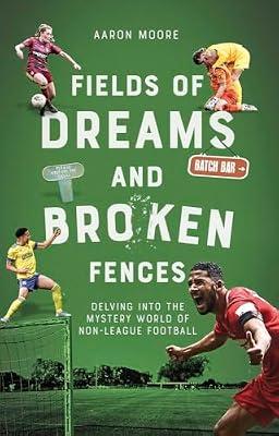 Fields of Dreams and Broken Fences by Moore, Aaron | Paperback | Sports & Recreation