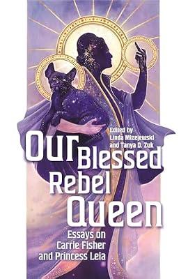 Our Blessed Rebel Queen: Essays on Carrie Fisher and Princess Leia (Contemporary Approaches to Film and Media) | Paperback | Biography & Autobiography