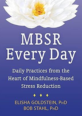 MBSR Every Day: Daily Practices from the Heart of Mindfulness-Based Stress Reduction by Stahl, Bob | Paperback | Health Psychology