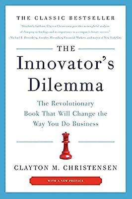 The Innovator's Dilemma: The Revolutionary Book That Will Change the Way You Do Business by Christensen, Clayton M. | Paperback
