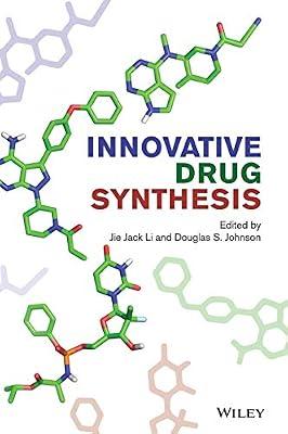 Innovative Drug Synthesis by Li, Jie Jack; Johnson, Douglas S. | Hardcover | Science