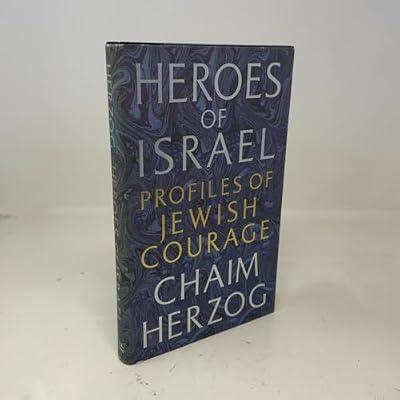 Heroes of Israel: Profiles of Jewish Courage by Herzog, Chaim | Hardcover | Biography: General