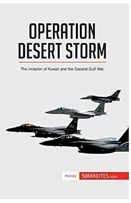 Operation Desert Storm: The Invasion of Kuwait and the Second Gulf War by 50minutes | Paperback | Education