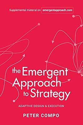 The Emergent Approach to Strategy: Adaptive Design & Execution by Compo, Peter | Paperback | Business & Economics