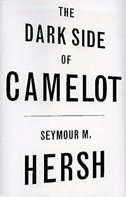 The Dark Side of Camelot by Hersh, Seymour M. | Hardcover | Politics & Government
