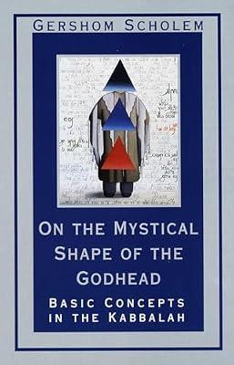 On the Mystical Shape of the Godhead: Basic Concepts in the Kabbalah (Mysticism and Kabbalah) by Scholem, Gershom | Paperback | Religion