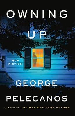 Owning Up: New Fiction by Pelecanos, George | Hardcover | Fiction