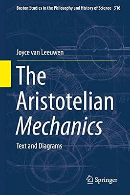 The Aristotelian Mechanics: Text and Diagrams: 316 (Boston Studies in the Philosophy and History of Science) by van Leeuwen, Joyce | Hardcover | Literary Studies: Classical