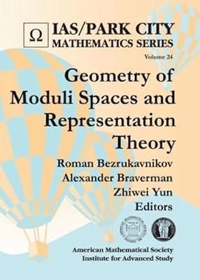 Geometry of Moduli Spaces and Representation Theory (IAS/Park City Mathematics Series) | Hardcover | Algebraic Geometry