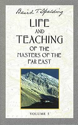Life and Teaching of the Masters of the Far East; Volume 5 by Spalding, Baird T. | Paperback | Philosophy