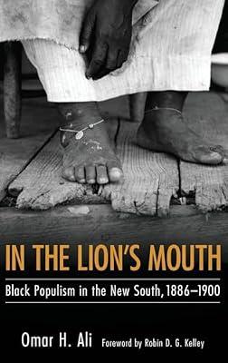 In the Lion's Mouth: Black Populism in the New South, 1886-1900 (Margaret Walker Alexander Series in African American Studies) by Ali, Omar H. | Hardcover | Ethnic Studies