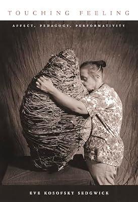Touching Feeling: Affect, Pedagogy, Performativity (Series Q) by Sedgwick, Eve Kosofsky | Hardcover | Gay & Lesbian Studies