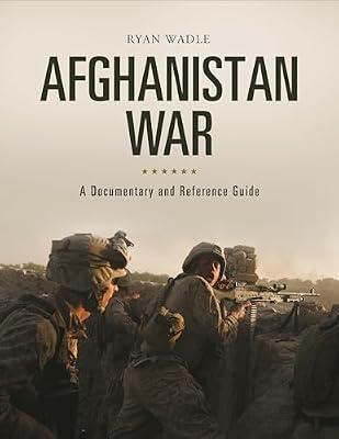 Afghanistan War: A Documentary and Reference Guide (Documentary and Reference Guides) by Wadle, Ryan | Hardcover | Military History