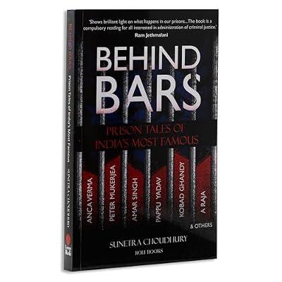 Behind Bars: Prison Tales of India's Most Famous by Sunetra Choudhury | Paperback | True Crime