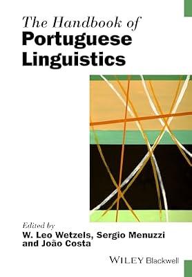 The Handbook of Portuguese Linguistics (Blackwell Handbooks in Linguistics) | Hardcover | Language Arts & Disciplines