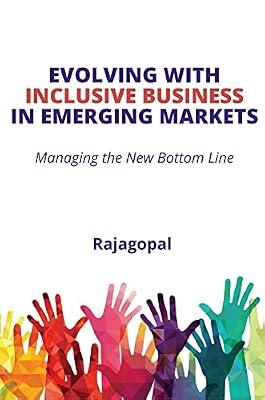 Evolving With Inclusive Business in Emerging Markets: Managing the New Bottom Line by Rajagopal | Paperback | Business & Economics