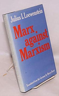 Marx Against Marxism by Loewenstein, Julius I. | Hardcover | Marxism & Communism