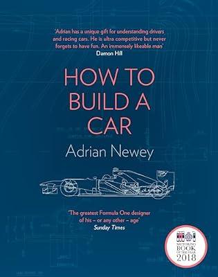 How to Build a Car: The Autobiography of the World's Greatest Formula 1 Designer by Newey, Adrian | Hardcover | Biography & Autobiography