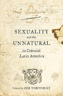 Sexuality and the Unnatural in Colonial Latin America | Paperback | History