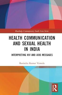 Health Communication and Sexual Health in India: Interpreting HIV and AIDS messages (Routledge Contemporary South Asia Series) by Vemula, Ravindra Kumar | Hardcover | Regional