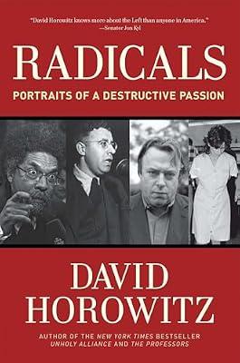 Radicals: Portraits of a Destructive Passion by Horowitz, David | Hardcover | Political Science