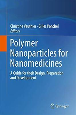 Polymer Nanoparticles for Nanomedicines: A Guide for their Design, Preparation and Development | Hardcover | Pharmacology