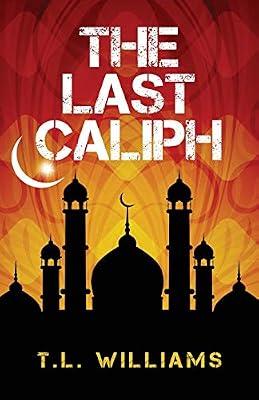The Last Caliph: 4 (Logan Alexander) by Williams, T L | Paperback | Terrorism