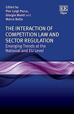 The Interaction of Competition Law and Sector Regulation: Emerging Trends at the National and Eu Level | Hardcover | Law