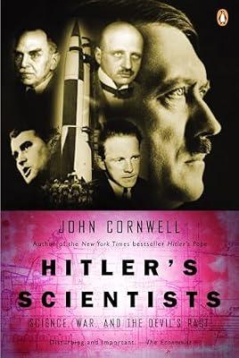 Hitler's Scientists: Science, War, and the Devil's Pact by Cornwell, John | Paperback | History